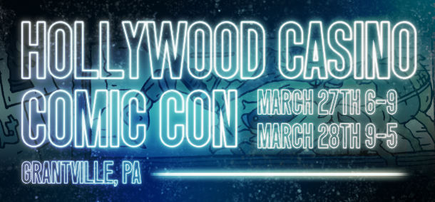 Hollywood Casino Comic Con Mar. 27-28